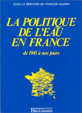 Politique de l'eau en France: De 1945 à nos jours Books