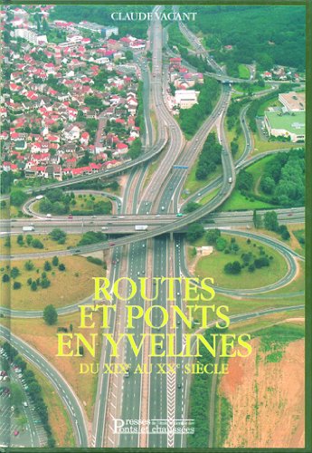 Routes Et Ponts En Yvelines. Tome 2, Du Xixeme Au Xxeme Siecle book
