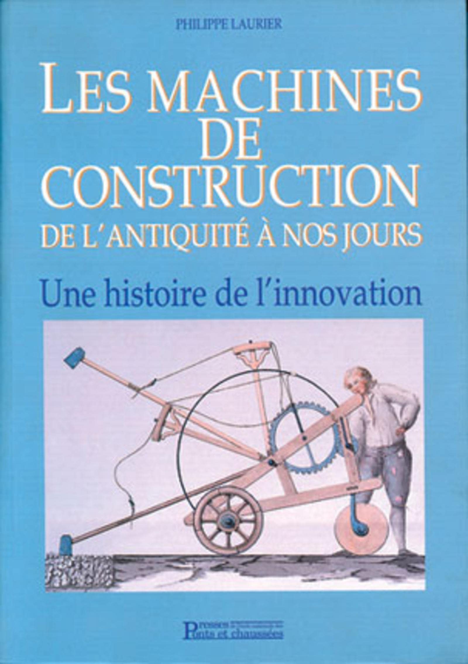 Les machines de construction de l'Antiquité à nos jours : une histoire de l'innovation Business & Technology