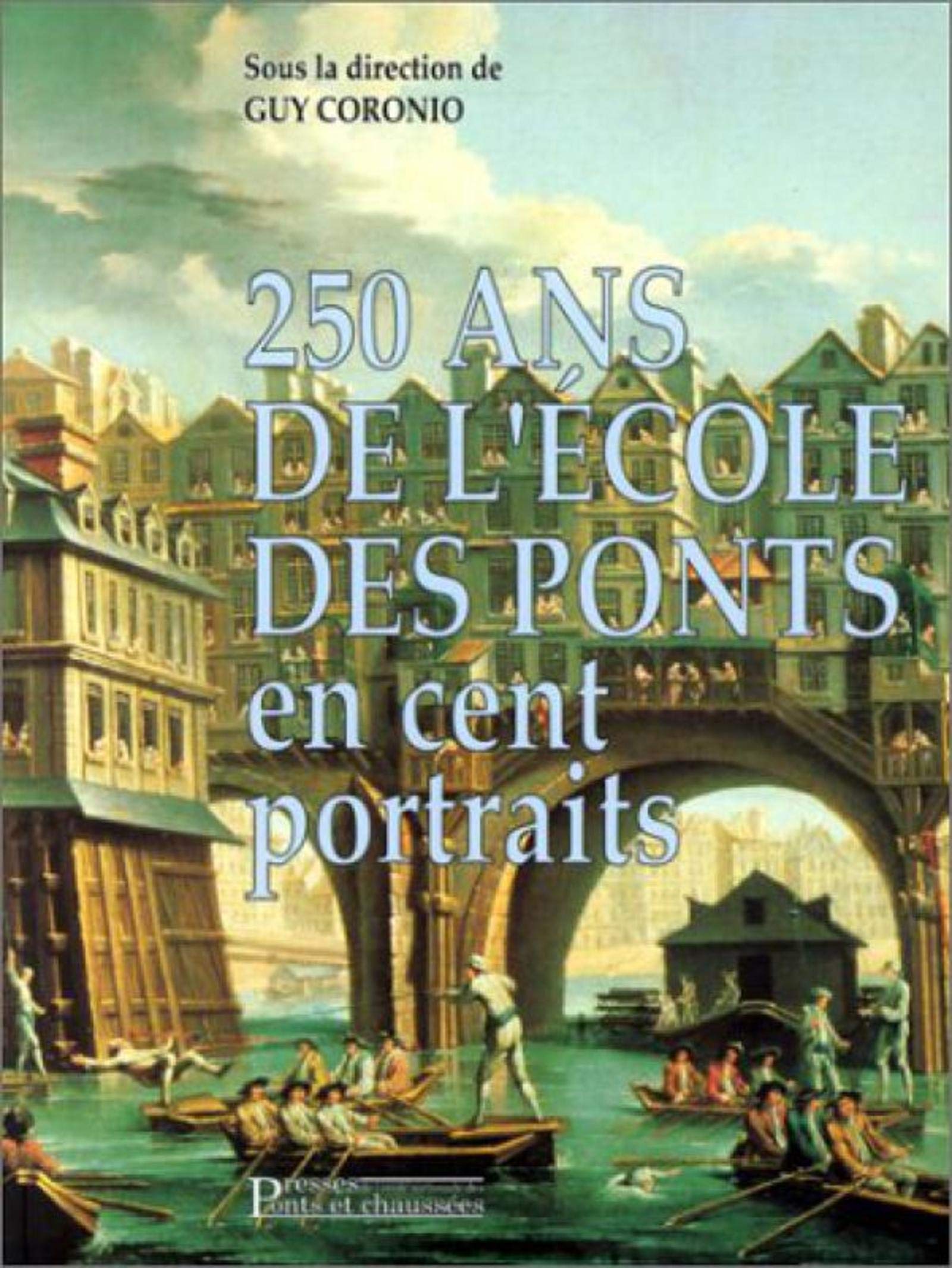 250 ans de l'école des ponts en cent portraits book
