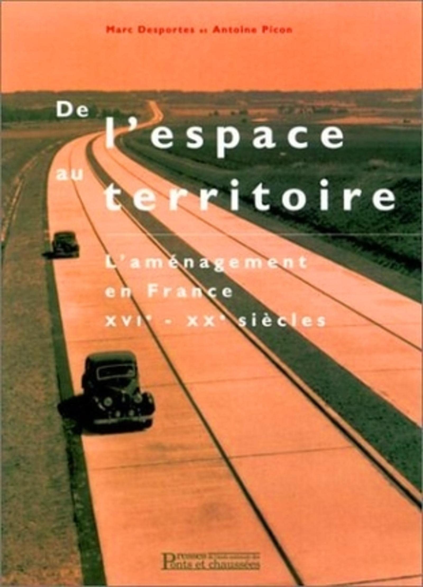 De l'espace au territoire : l'aménagement en France XVIe-XXe siècles Business & Technology