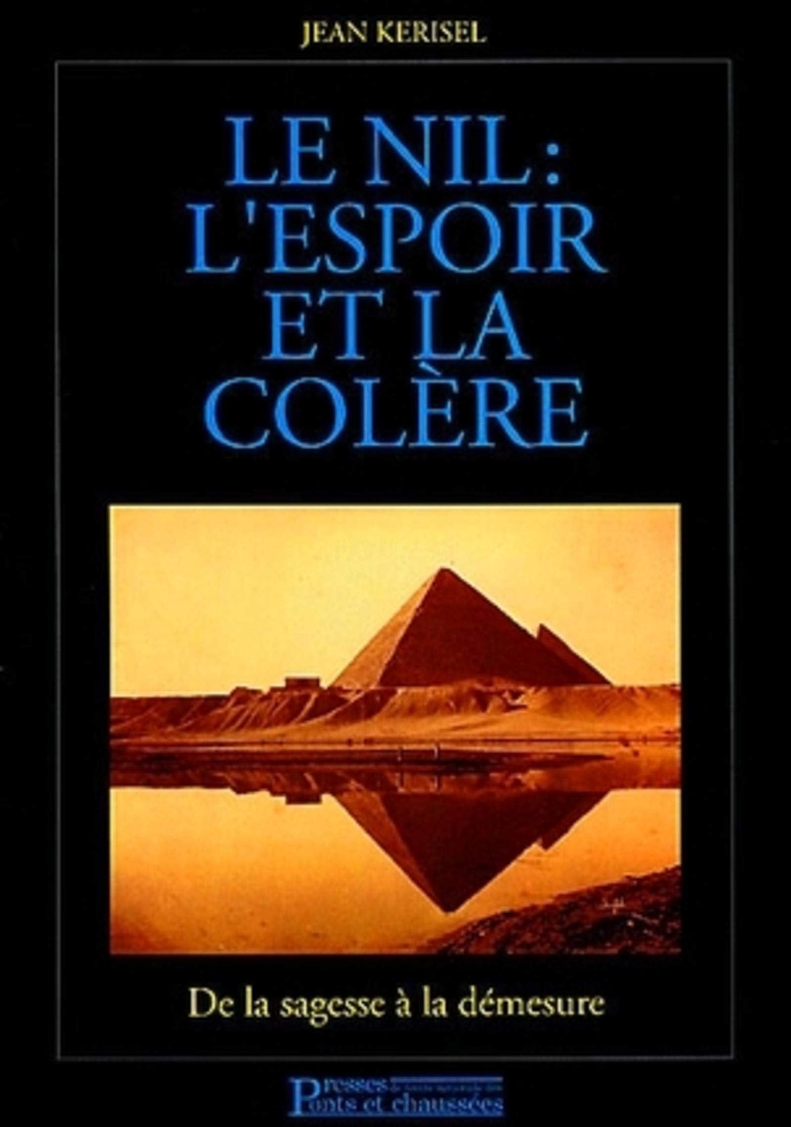 LE NIL L'ESPOIR ET LA COLERE: DE LA SAGESSE A LA DEMESURE Business & Technology