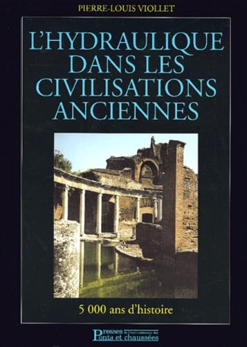 L'hydraulique dans les civilisations anciennes: 5000 ans d'histoire Books