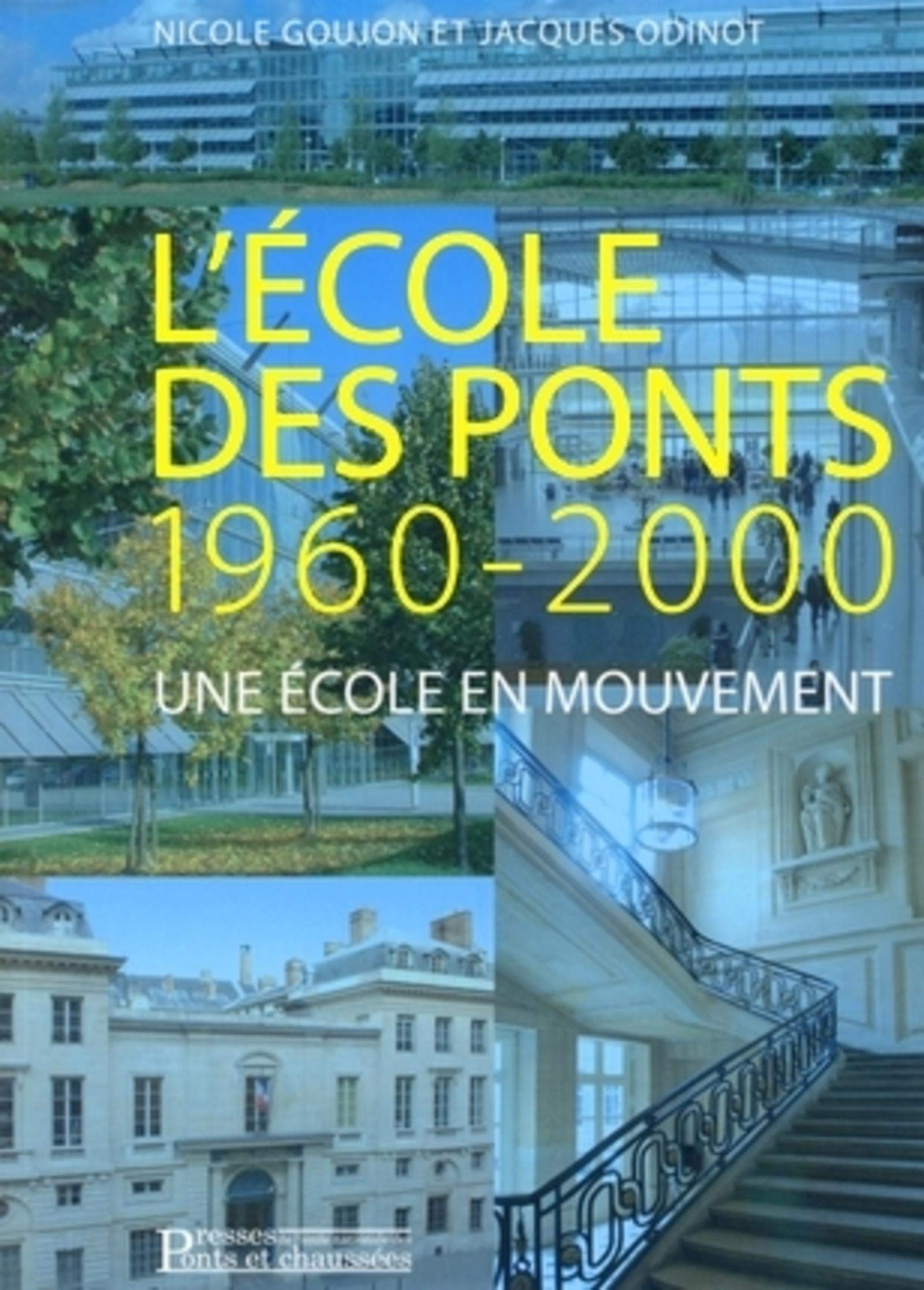 L'ECOLE DES PONTS 1960-2000. UNE ECOLE EN MOUVEMENT: UNE ECOLE EN MOUVEMENT book