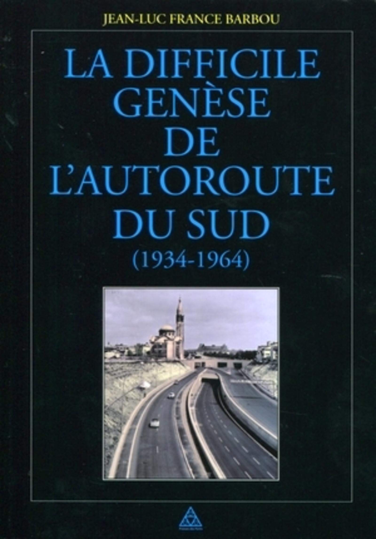 La difficile genèse de l'autoroute du Sud (1934-1964) Business, Finance & Career
