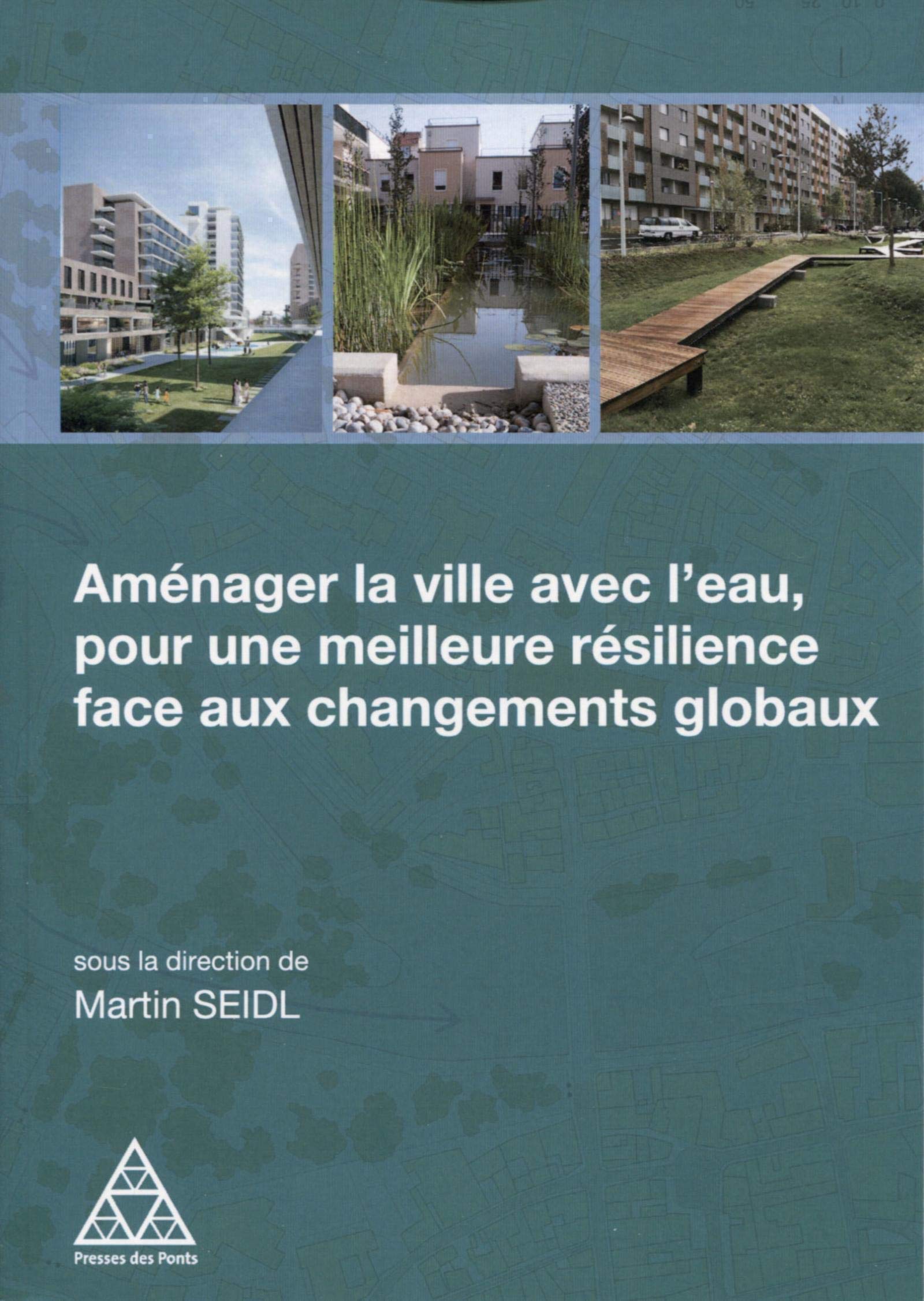 Aménager la ville avec l'eau, pour une meilleure résilience face aux changements globaux book