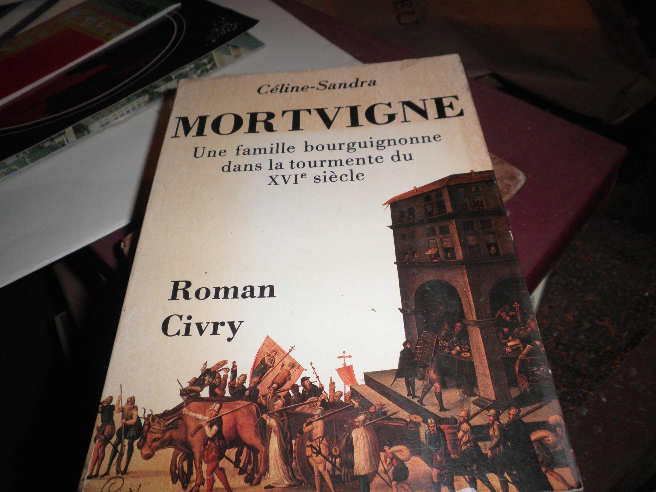 Mortvigne : Une Famille bourguignonne dans la tourmente du 16e siècle Books