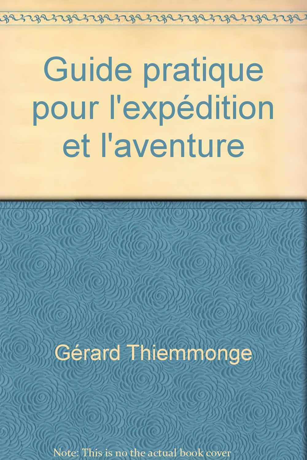 Guide Pratique pour l'expédition et l'aventure Books