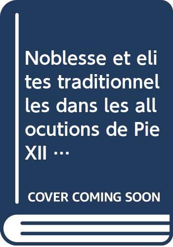 Noblesse et élites traditionnelles dans les allocutions de Pie XII au patriciat et à la noblesse romaine book