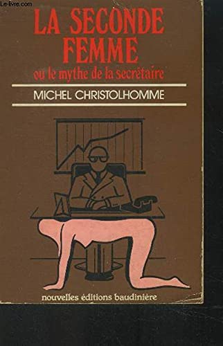 La seconde femme : ou Le mythe de la secrétaire Books