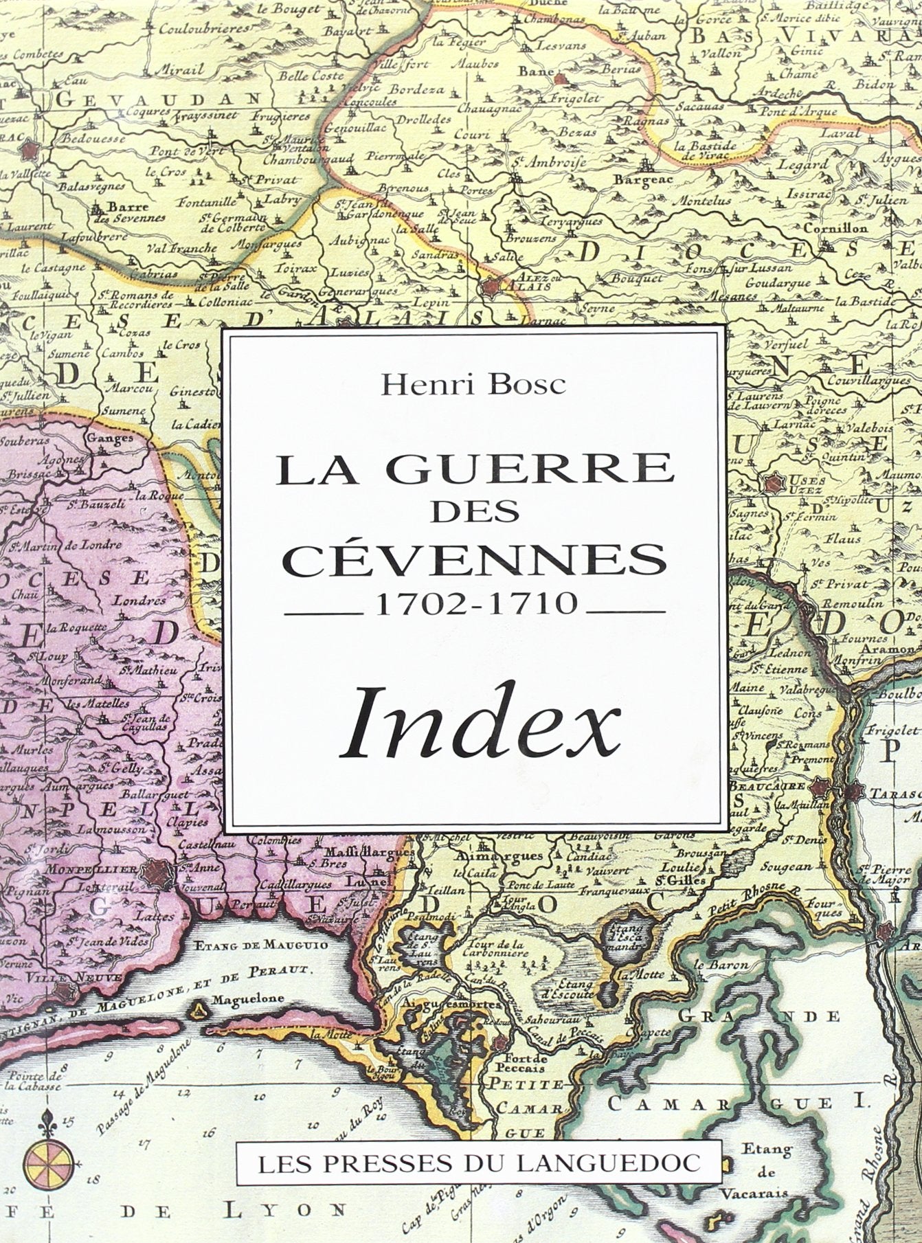 GUERRE DES CEVENNES VOL 6:1702-1710, INDEX Politics & History
