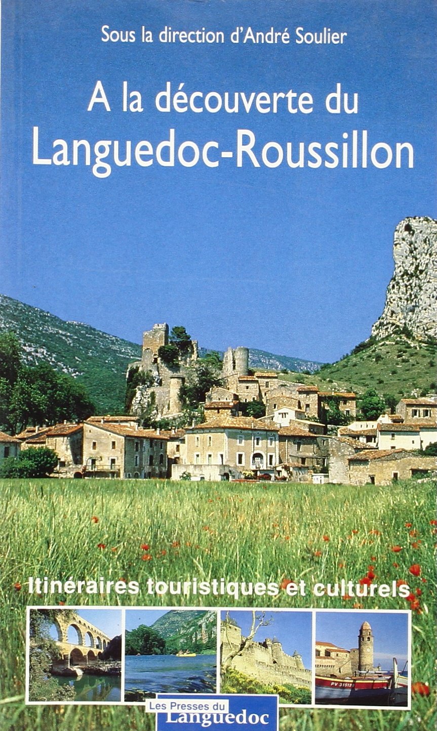 À la découverte du Languedoc-Roussillon: Itinéraires touristiques et culturels book