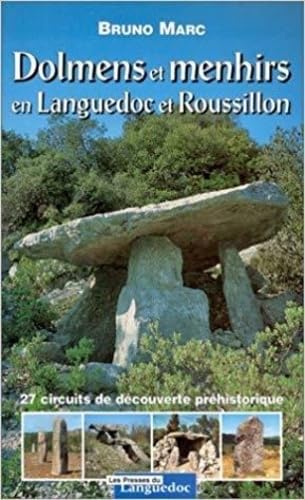 Dolmens et menhirs en Languedoc et Roussillon.: 27circuits de découverte préhistorique book
