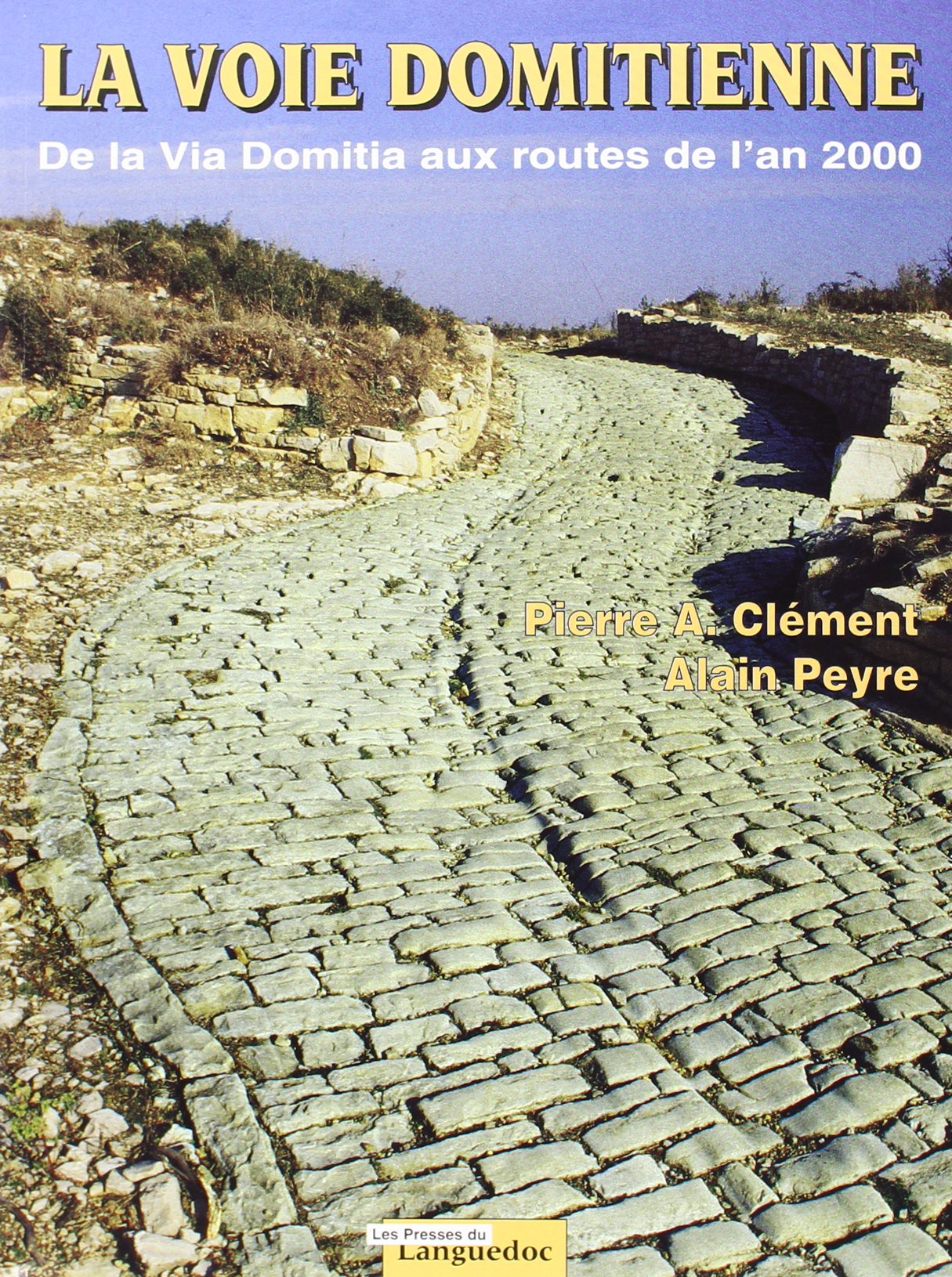 La Voie Domitienne : de la via Domitia aux routes de l'an 2000 Leisure, Home & Garden