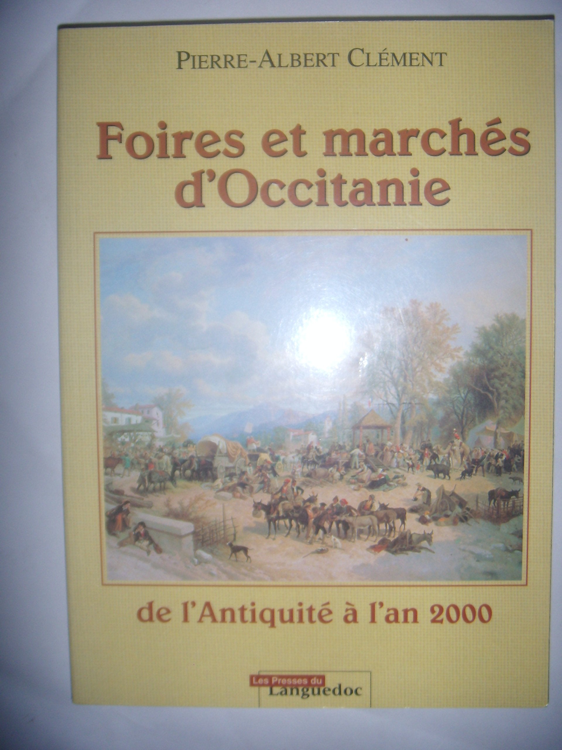 Foires Et Marches D'Occitanie De L'Antiquite A L'An 2000 book