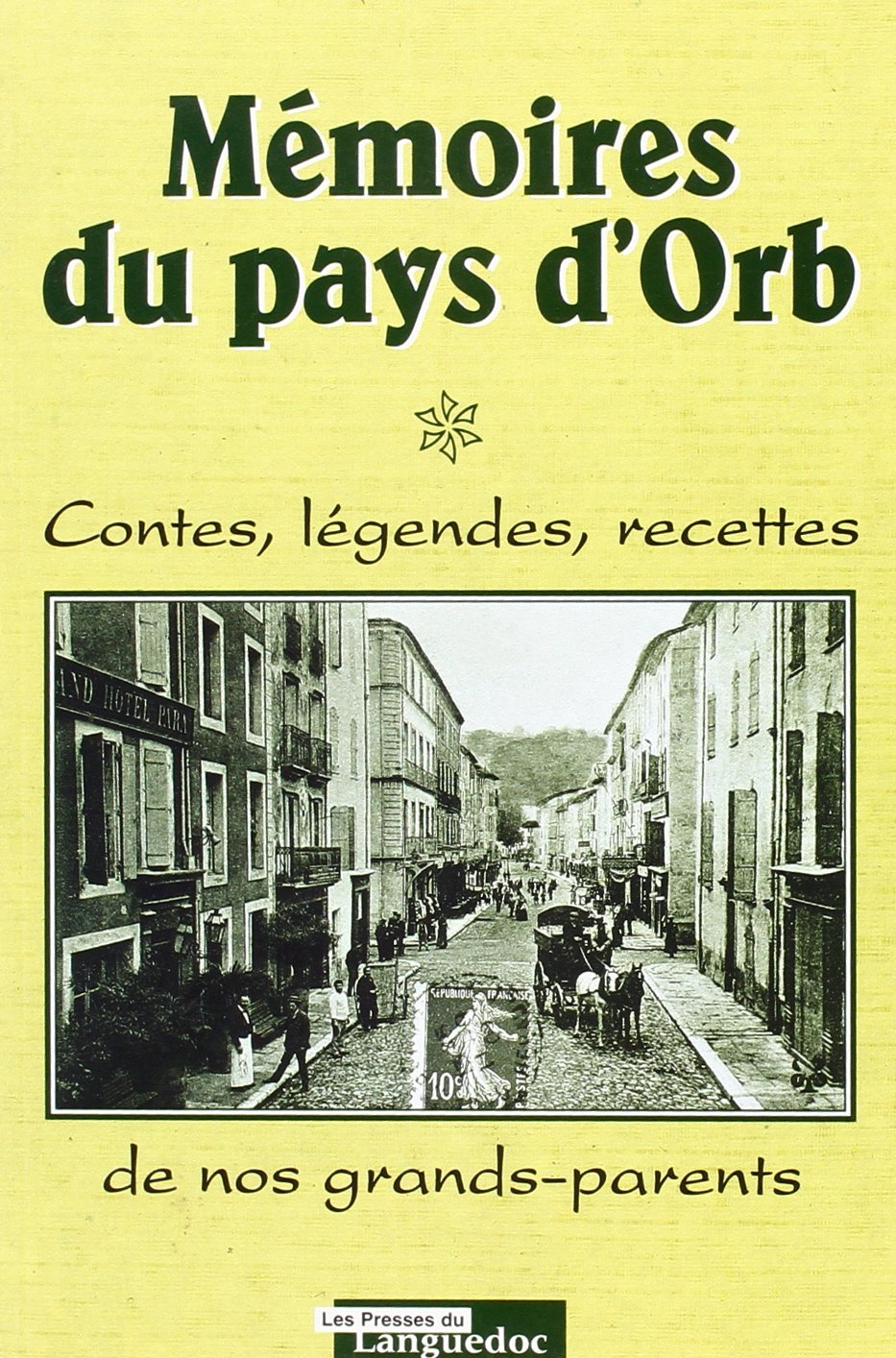 Mémoires du pays d'Orb - contes, légendes, recettes de nos grands-parents book