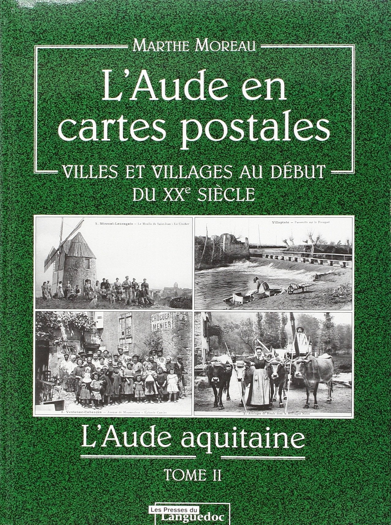 L'Aude en Cartes Postales - Villes et villages au début du XXè siècle - L'Aude aquitaine - Tome 2 book