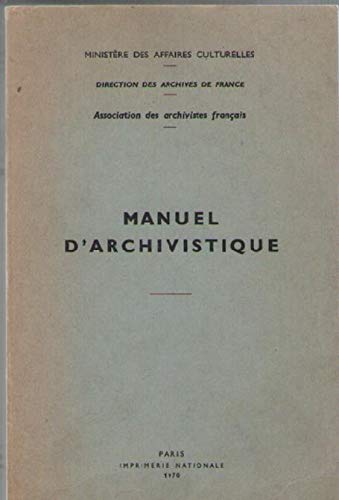 Manuel d'archivistique : théorie et pratique des archives publiques en France book