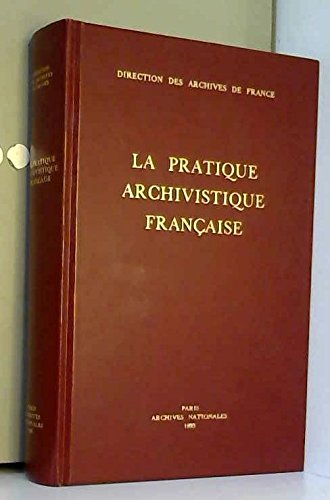 La pratique archivistique française book