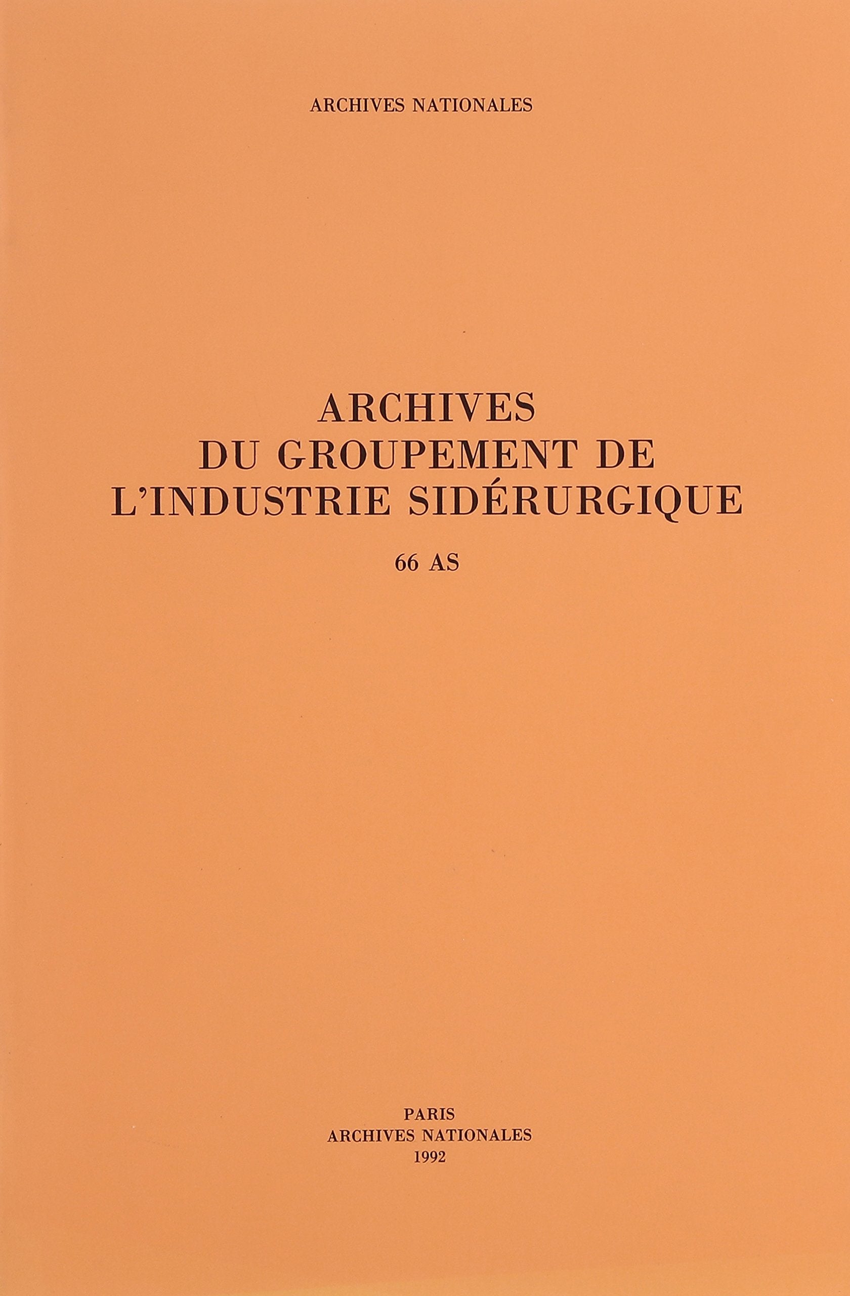Archives du groupement de l'industrie sidérurgique Politics & History
