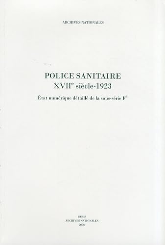 Police sanitaire XVIIe siècle-1923: Etat numérique détaillé de la sous-série F8 book