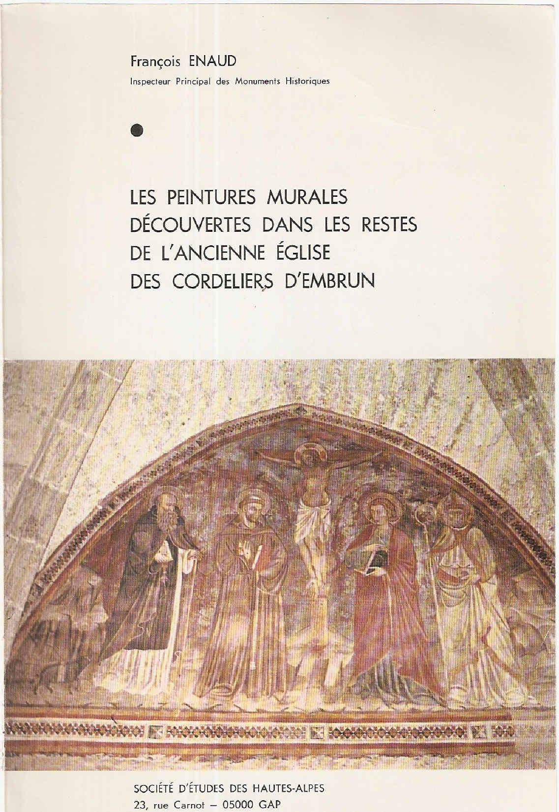 Les Peintures murales découvertes dans les restes de l'ancienne église des Cordeliers d'Embrun Books