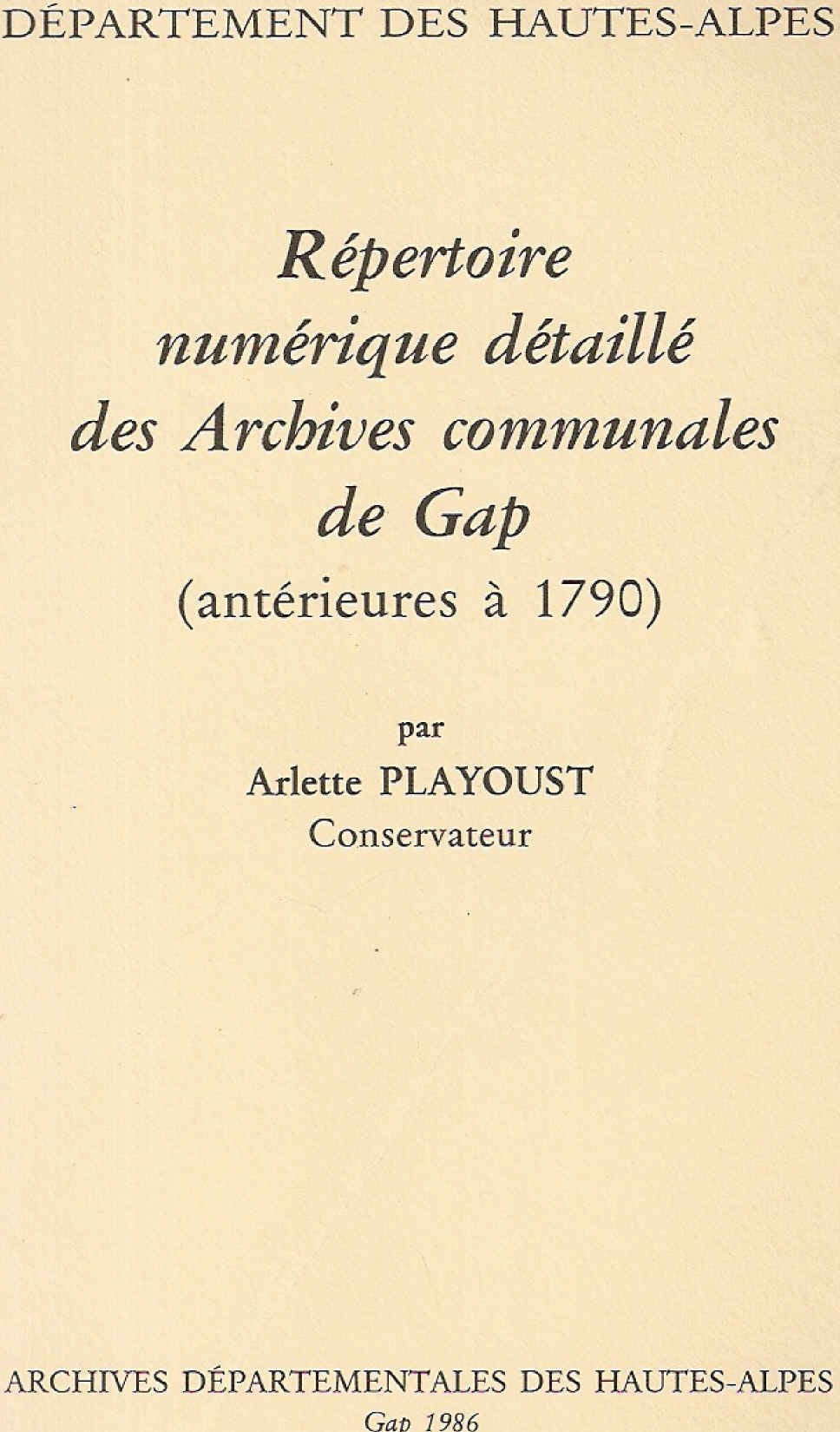 Répertoire numérique détaillé des Archives communales de Gap : Antérieures à 1790 book