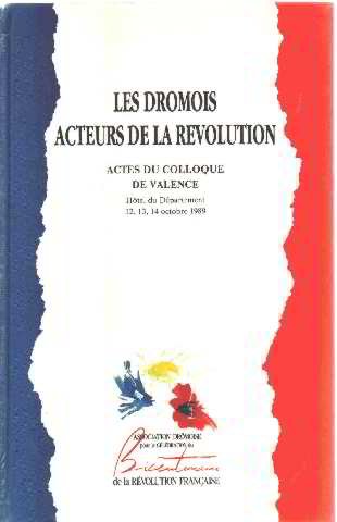 Les Dromois acteurs de la Revolution: Actes du colloque de Valence, Hotel du departement, 12-13-14 octobre 1989 Books