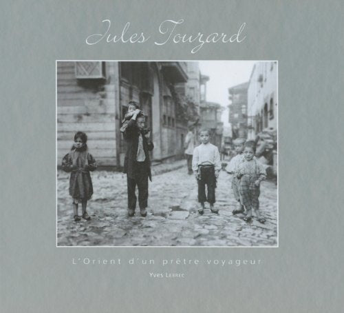 Jules Touzard. L'Orient d'un prêtre voyageur book