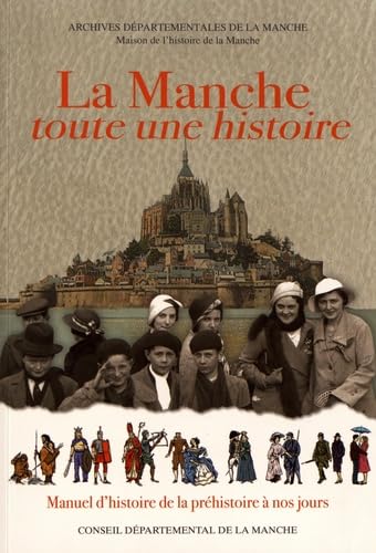La Manche, toute une histoire: Manuel d'histoire de la Manche, de la préhistoire à nos jours Books