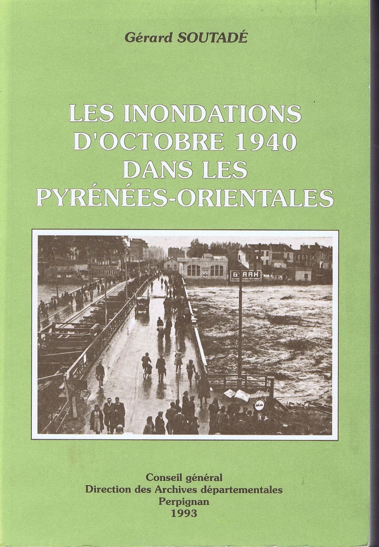 Les inondations d'octobre 1940 dans les Pyrénées-Orientales : Témoignages des instituteurs du département Books