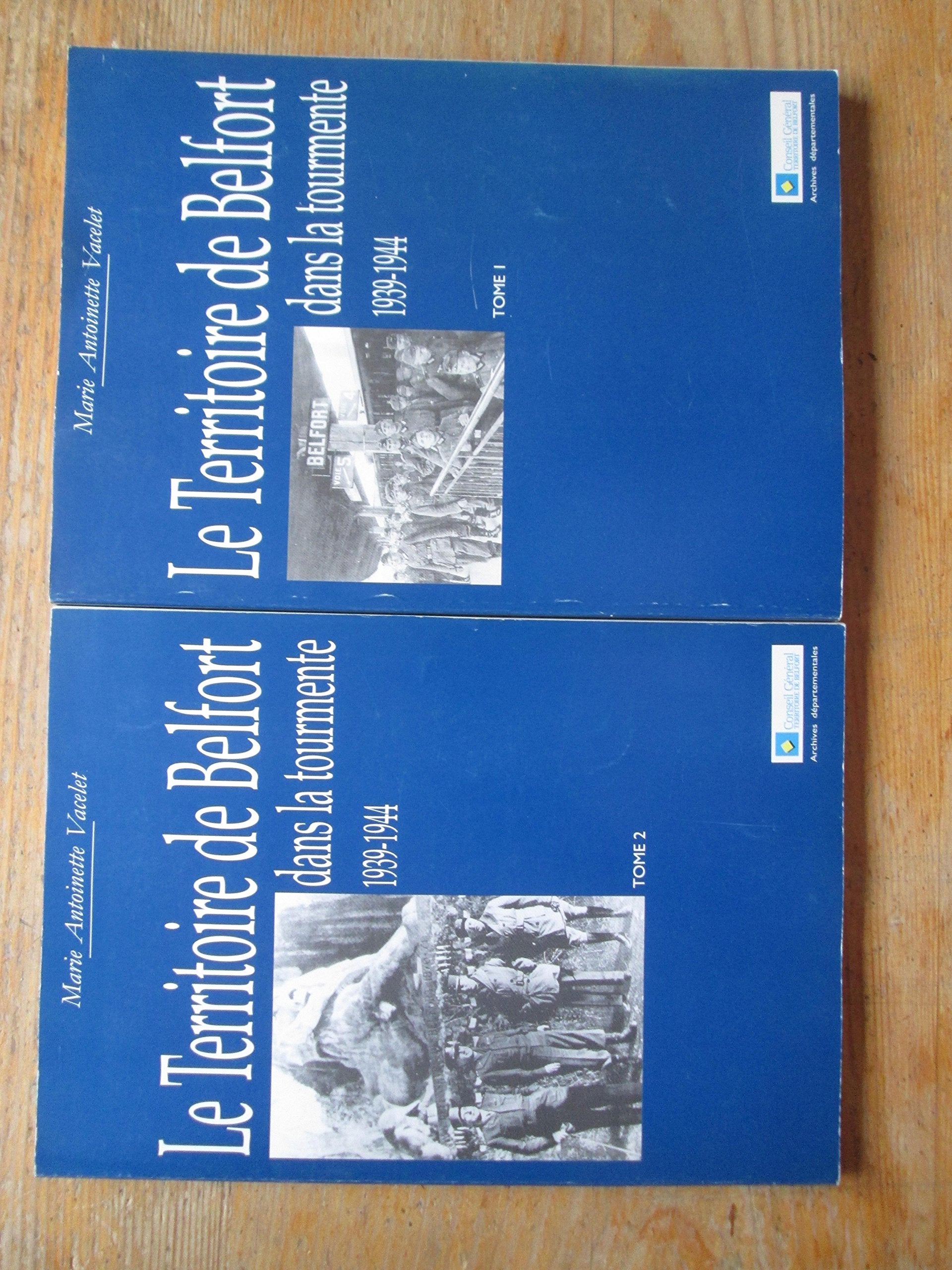 Le Territoire de Belfort dans la Tourmente 1939-1944 2 Volumes book