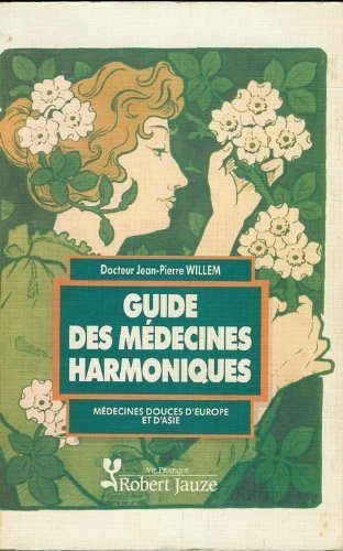 Guide des médecines harmoniques (Vie pratique) DOCTEU... Books