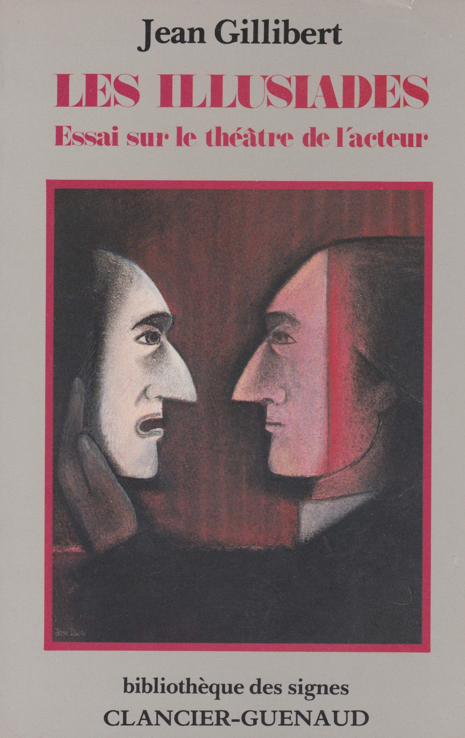 Les Illusiades : essai sur le théâtre de l'acteur Books