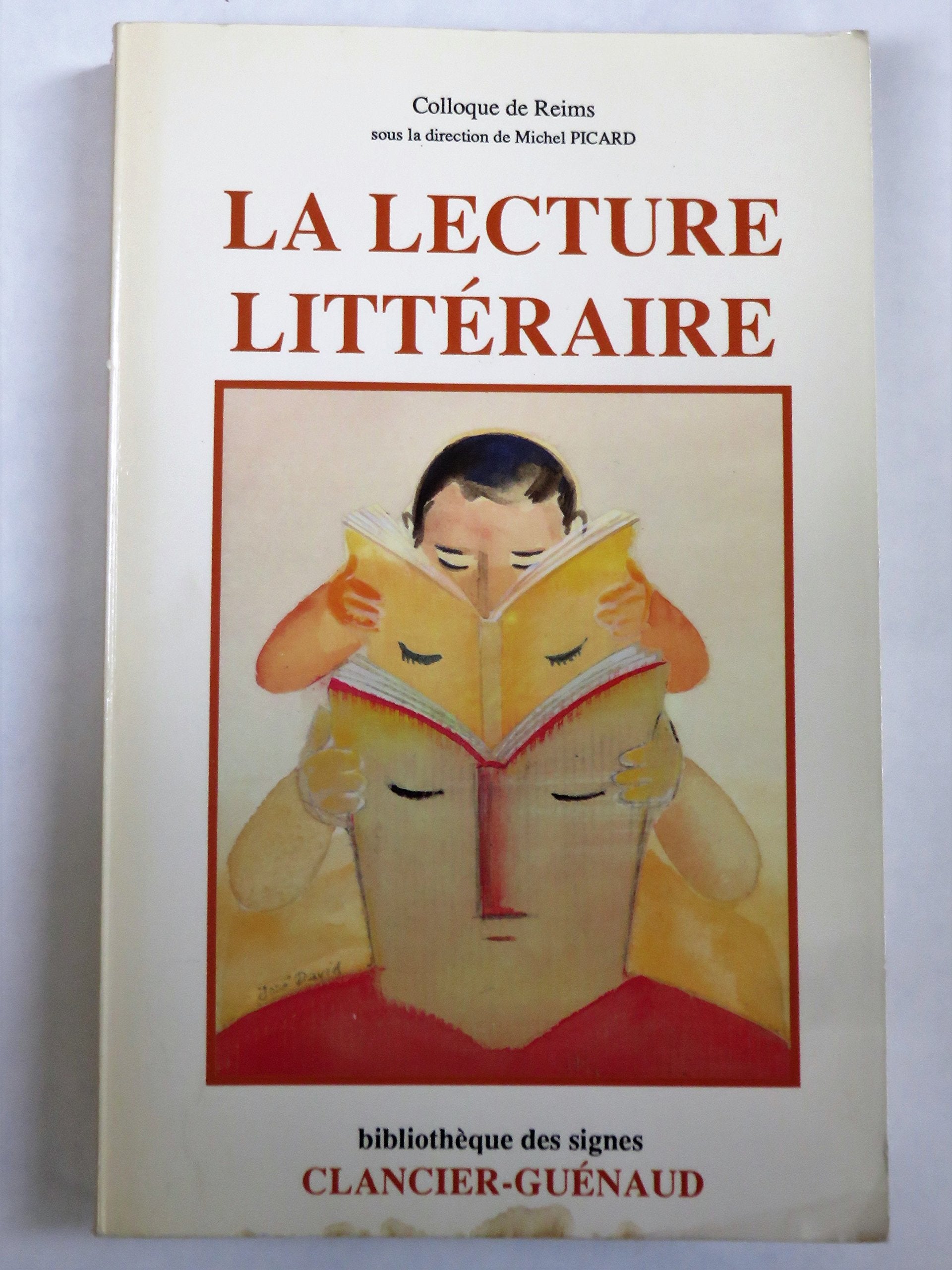La lecture litteraire : actes du colloque tenu a reims du 14 au 16 juin 1984 Books
