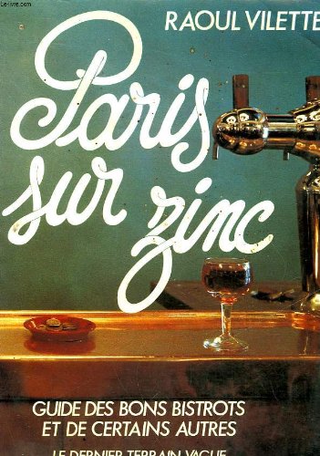 Paris sur zinc : Guide des bons bistrots et de certains autres Books