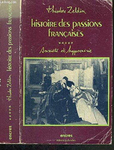 Histoire des passions françaises : 1848-1945. Vol. 5. Anxiété et hypocrisie book