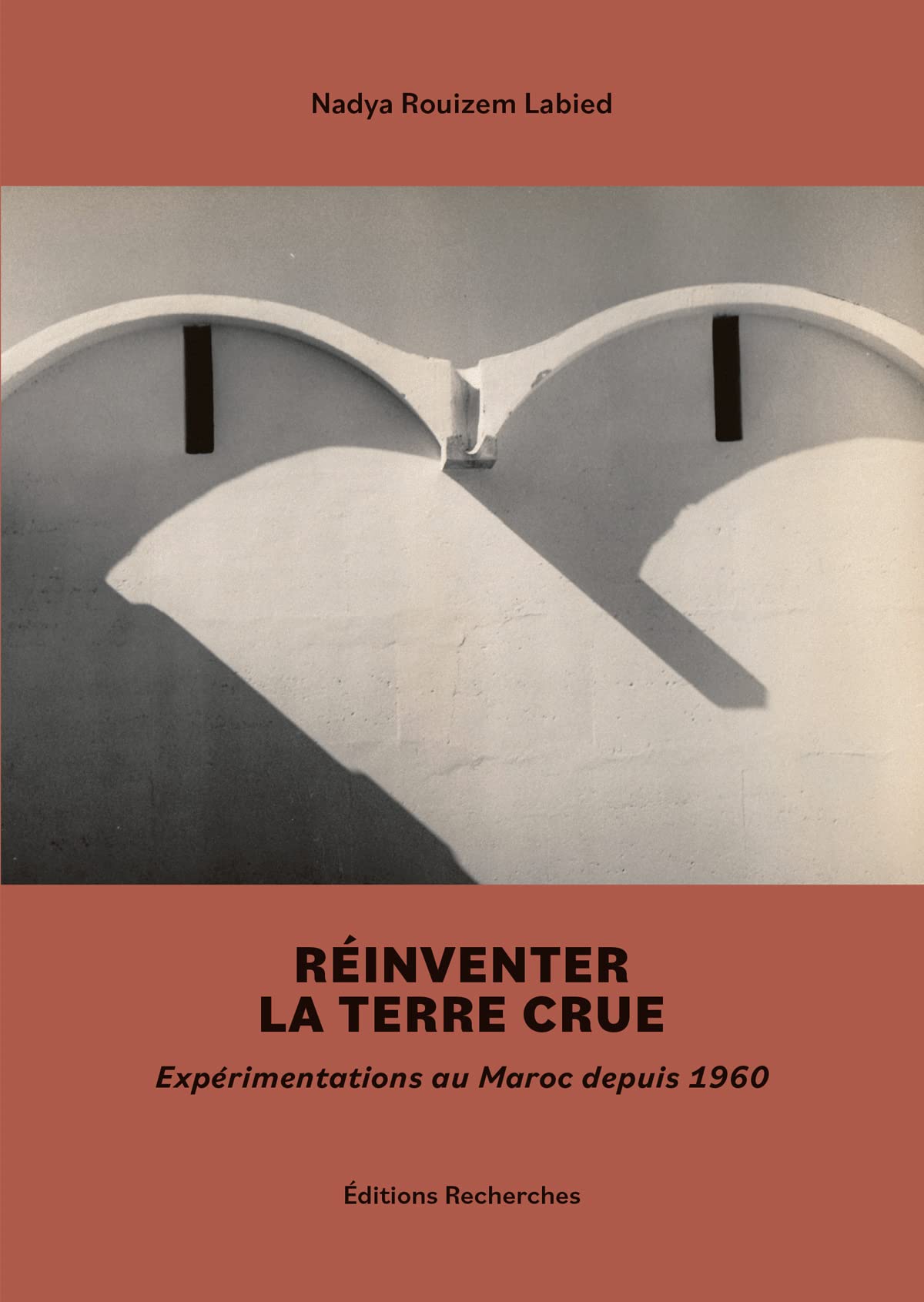 Reinventer la terre crue. Expérimentations au maroc depuis 1960 book