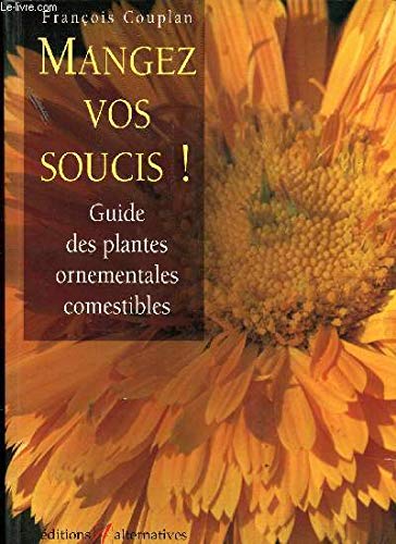 Mangez vos soucis ! Guide des plantes ornementales comestibles Leisure, Home & Garden