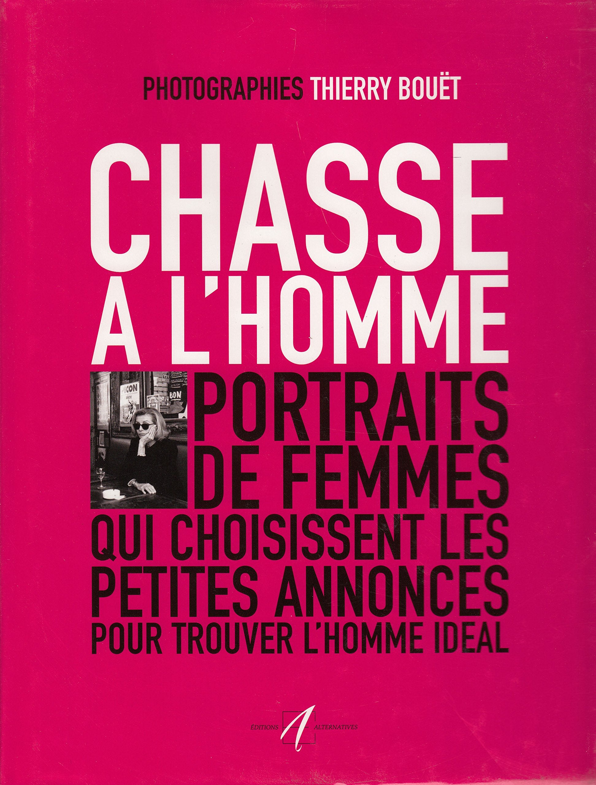 Chasse à l'homme: Portraits de femmes qui choisissent les petites annonces pour trouver l'homme idéal book