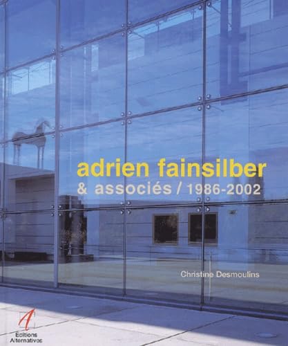 Adrien Fainsilber et associés 1986-2002 : la permanence de l'architecture book