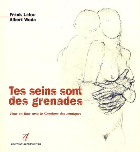Tes seins sont des grenades: Pour en finir avec le Cantique des cantiques Books