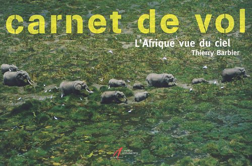 Carnet de vol: L'Afrique vue du ciel book