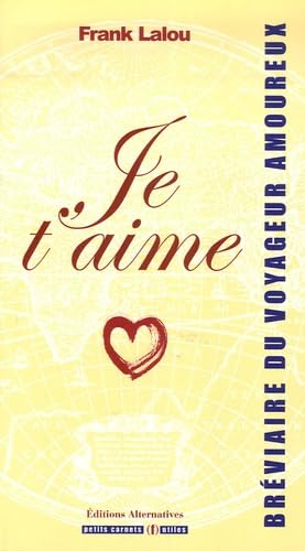JE T'AIME: BREVIAIRE DU VOYAGEUR AMOUREUX book