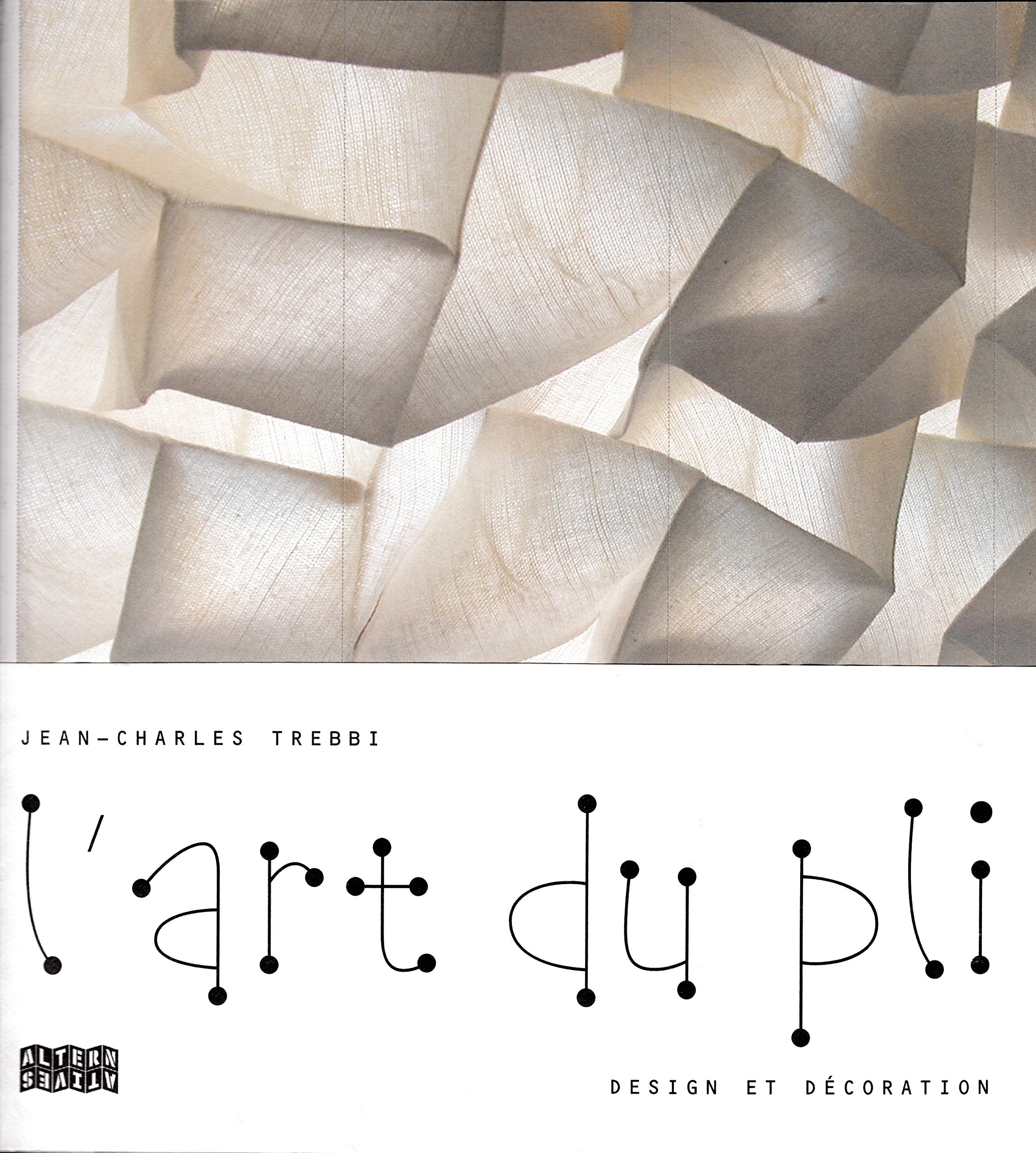 L'art du pli: Design et décoration Essays & Short Stories