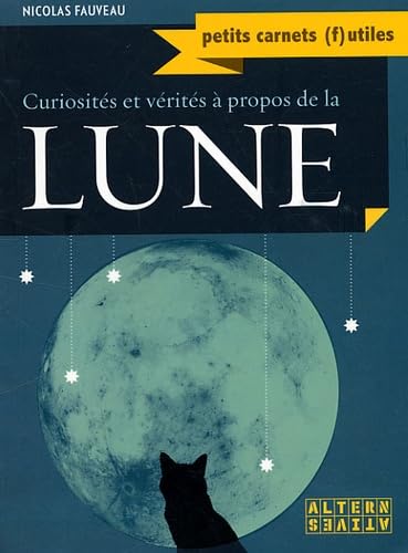 CURIOSITES ET VERITES A PROPOS DE LA LUNE book