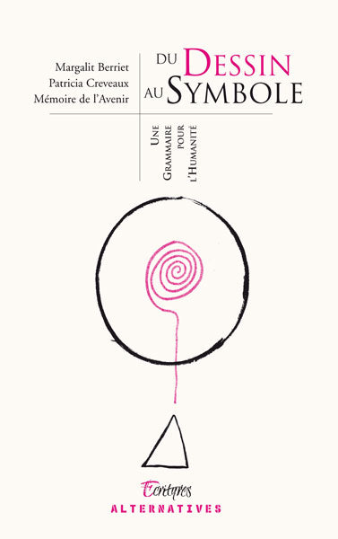 Du dessin au symbole : une grammaire pour l'humanité Essays & Short Stories