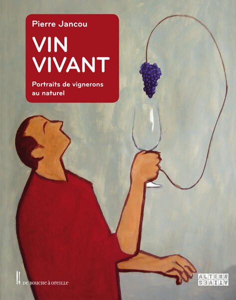VIN VIVANT: PORTRAITS DE VIGNERONS AU NATUREL book
