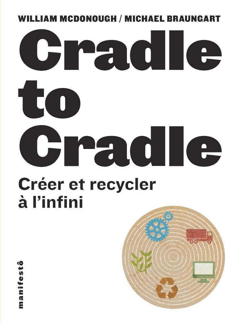 Cradle to cradle: Créer et recycler à l'infini book