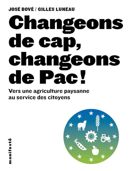 Changeons de cap, changeons de Pac !: Vers une agriculture paysanne au service des citoyens Essays & Short Stories